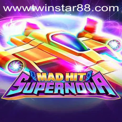 MadHitSupernova: An Explosive New Experience at TwinStar88 Casino