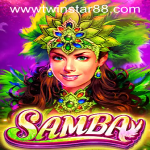 Samba: The Exciting Game at TwinStar88 Casino